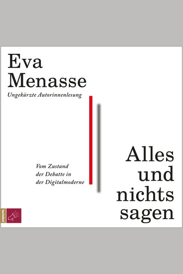 Alles und nichts sagen - Vom Zustand der Debatte in der Digitalmoderne (ungekürzt) - cover