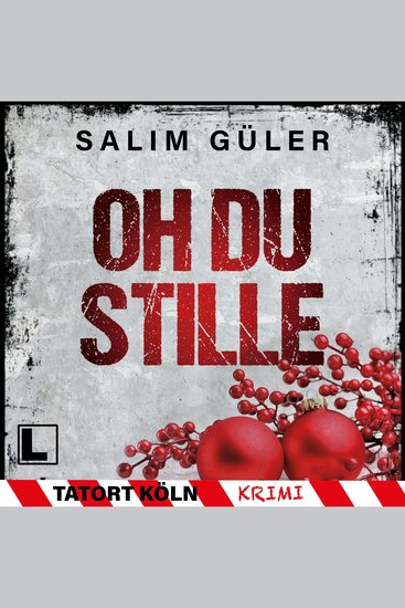 Oh du Stille - Tatort Köln Band 7 (ungekürzt) - cover