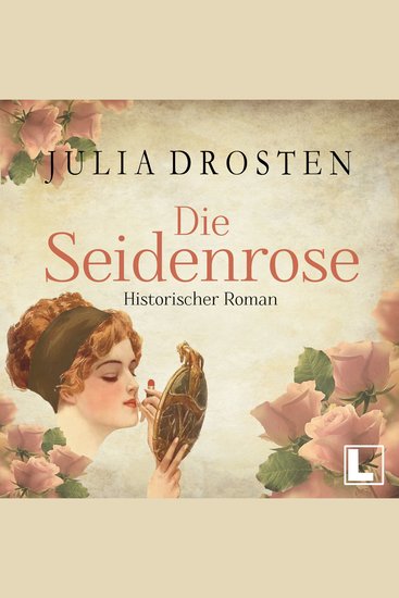 Die Seidenrose - Starke Frauen erobern die Freiheit Band 2 (ungekürzt) - cover