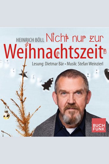 Nicht nur zur Weihnachtszeit - Konzertlesung nach Heinrich Böll (ungekuerzt) - cover