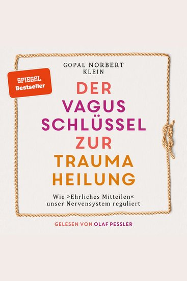 Der Vagus Schlüssel zur Traumaheilung - Wie "Ehrliches Mitteilen" unser Nervensystem reguliert (ungekürzt) - cover