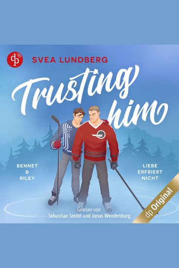 Trusting him - Liebe erfriert nicht - Boston Heated Hearts - Bennet & Riley Band 1 (Ungekürzt) - cover