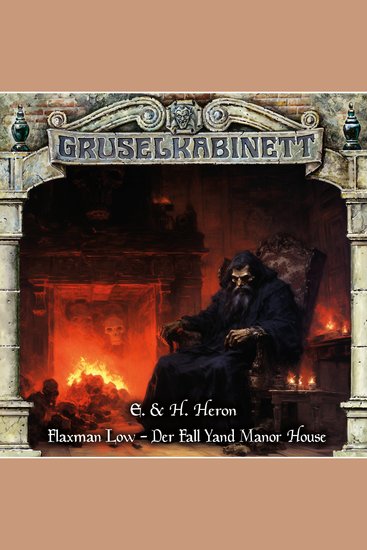 Gruselkabinett Folge 193: Flaxman Low - Der Fall Yand Manor House - cover