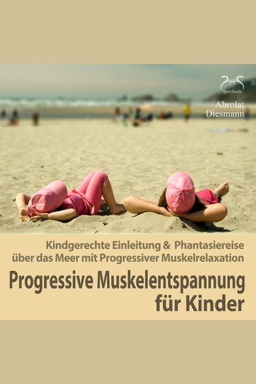 Progressive Muskelentspannung für Kinder - Kindgerechte Einleitung & Phantasiereise über das Meer mit Progressiver Muskelrelaxation (Ungekürzt) - cover