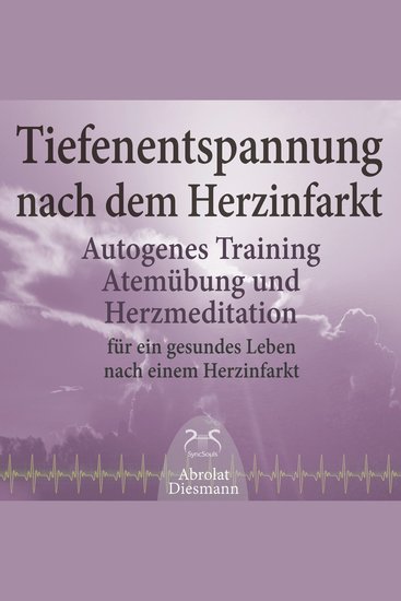 Tiefenentspannung nach dem Herzinfarkt - Autogenes Training Atemübung und Herzmeditation für ein gesundes Leben nach einem Infarkt (Ungekürzt) - cover