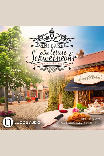 Das letzte Schweineohr - Hansel & Pretzel - Mord in der kleinen Bäckerei Teil 4 (Ungekürzt) - cover