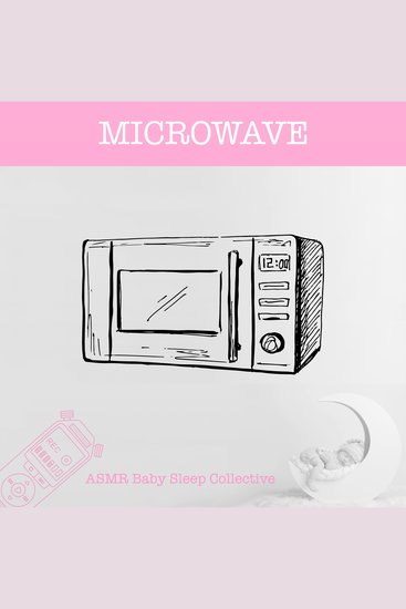 Microwave - ASMR-Sound for your Baby to Sleep (Unabridged) - cover