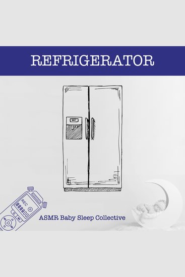 Refrigerator - ASMR-Sound for your Baby to Sleep (Unabridged) - cover