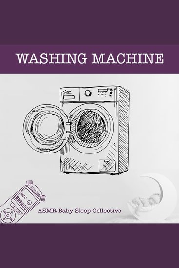 Washing Machine - ASMR-Sound for your Baby to Sleep (Unabridged) - cover