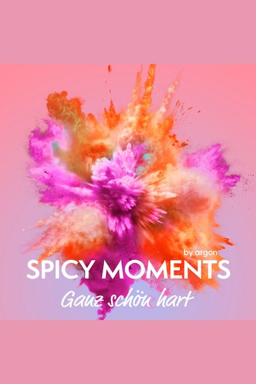 Ganz schön hart - Erotische Geschichte - spicy moments Band 17 (Ungekürzte Lesung) - cover