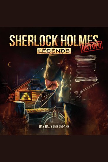 Sherlock Holmes Legends Untold Folge 9: Das Haus der Gefahr - cover