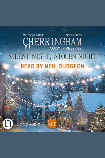 Silent Night Stolen Night - Cherringham - A Cosy Crime Series Episode 47 (Unabridged) - cover