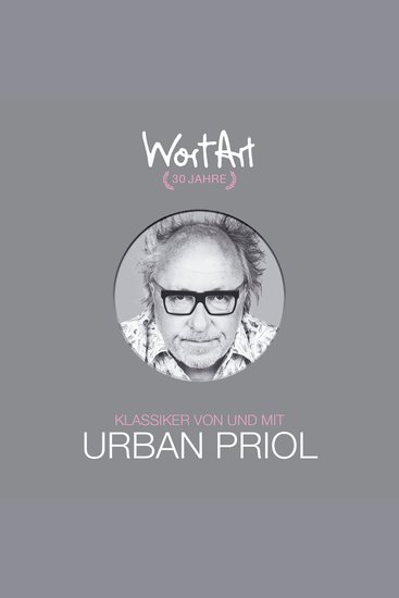30 Jahre WortArt - Klassiker von und mit Urban Priol - cover