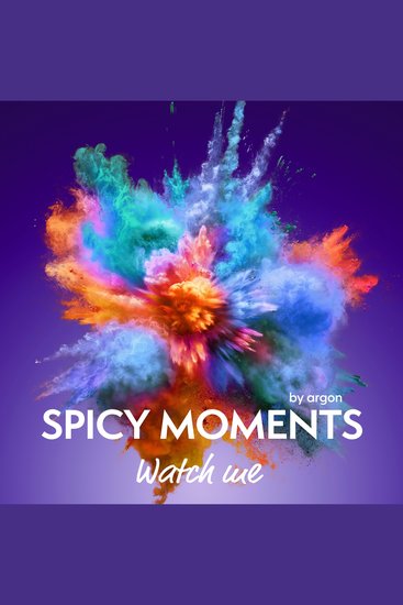 Watch me - Erotische Geschichte - spicy moments Band 18 (Ungekürzte Lesung) - cover