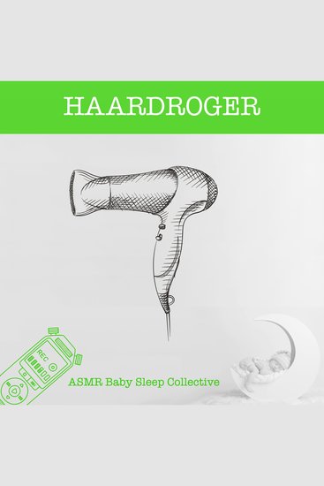 Haardroger - ASMR-Sound for your Baby to Sleep - cover
