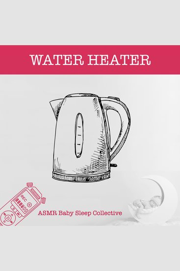 Water Heater - ASMR-Sound for your Baby to Sleep (Unabridged) - cover