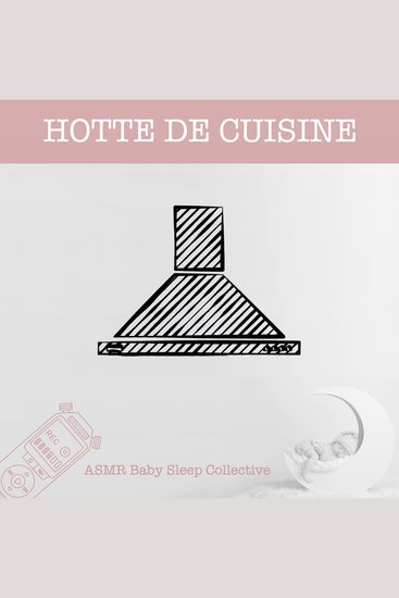 Hotte de cuisine - ASMR-Sound for your Baby to Sleep - cover