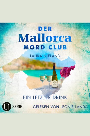 Ein letzter Drink - Der Mallorca Mord Club Folge 6 (Ungekürzt) - cover