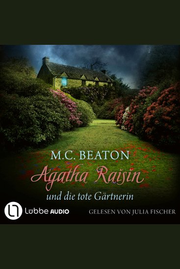 Agatha Raisin und die tote Gärtnerin - Agatha Raisin Teil 3 (Gekürzt) - cover