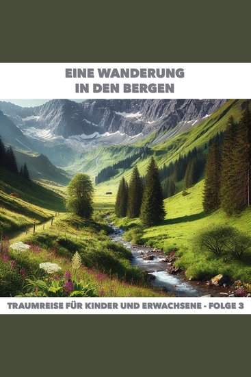 Traumreisen für Erwachsene und Kinder Folge 3: Eine Wanderung in den Bergen (ungekürzt) - cover