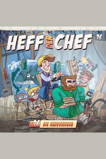 Heff der Chef Folge 36: Die Renovierung (ungekürzt) - cover