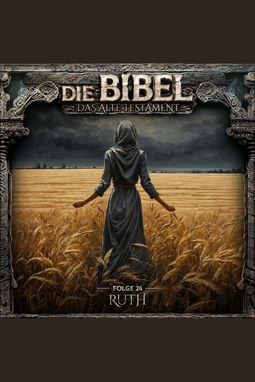 Die Bibel Altes Testament Folge 24: Ruth (ungekürzt) - cover