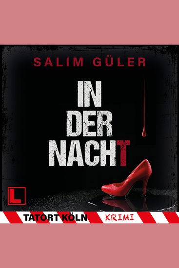 In der Nacht - Tatort Köln Band 11 (ungekürzt) - cover