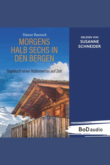 Morgens halb sechs in den Bergen - Tagebuch einer Hüttenwirtin auf Zeit (Ungekürzt) - cover