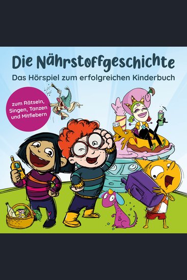 Die Nährstoffgeschichte Begeistert Kinder für gemüsiale Superkräfte - Das Hörspiel zum Kinderbuch Für Kinder von 5 bis 10 Jahren Ernährungskunde & Gesundheitserziehung: spielerisch entdecken (ungekürzt) - cover