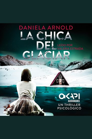 La Chica del Glaciar - Un thriller psicológico (íntegro) - cover