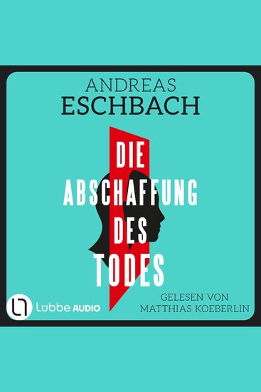 Die Abschaffung des Todes - Thriller (Gekürzt) - cover