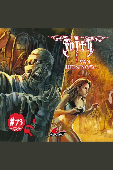Faith - The Van Helsing Chronicles Folge 73: Der Biss der Vampir-Mumie - cover