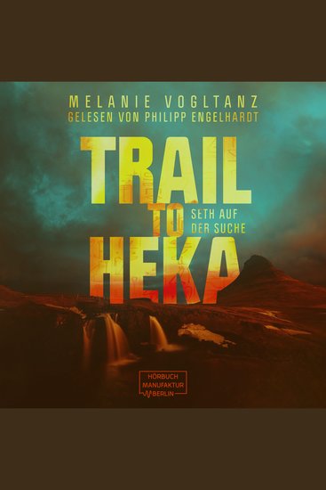 Trail to Heka - Kemet Band 4 (ungekürzt) - cover