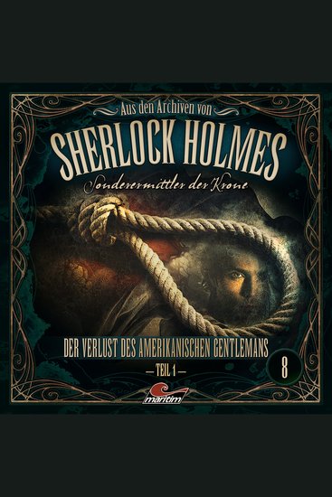 Sherlock Holmes Sonderermittler der Krone - Aus den Archiven Folge 8: Der Verlust des amerikanischen Gentlemans 1 Teil - cover