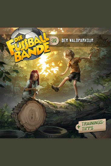 Die Fussballbande Folge 32: Der Waldparkour - cover