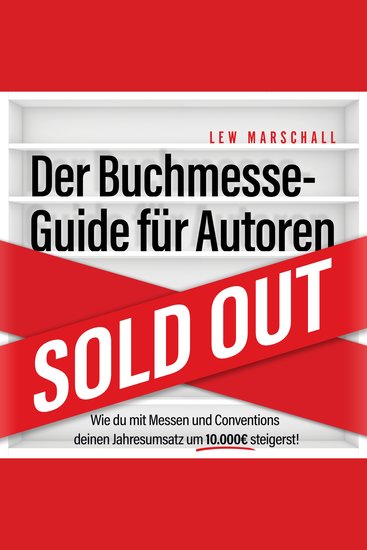 Der Buchmesse-Guide für Autoren - Wie du mit Messen und Conventions deinen Jahresumsatz um 10000 Euro steigerst (ungekürzt) - cover