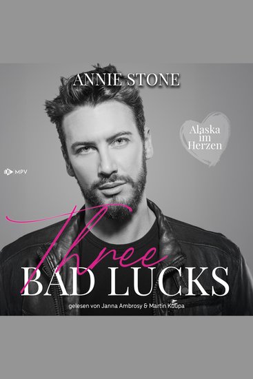 Three bad lucks - Alaska im Herzen Buch 3 (ungekürzt) - cover