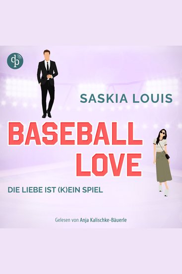 Die Liebe ist (k)ein Spiel - Baseball Love-Reihe Band 4 (Ungekürzt) - cover