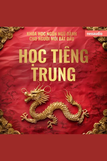 Khóa học ngôn ngữ cho người mới bắt đầu Học tiếng Trung (Không cắt xén) - cover