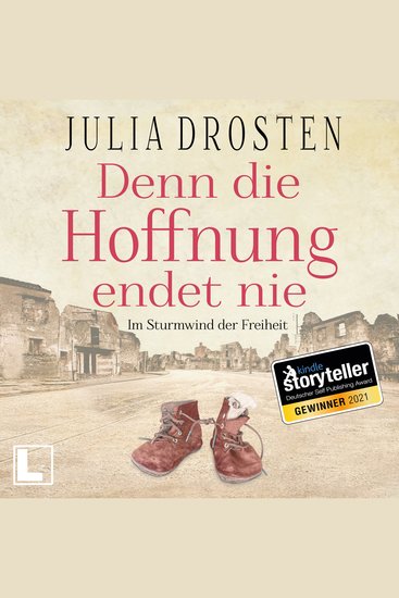 Denn die Hoffnung endet nie - Schicksalhafte Zeiten - Im Sturmwind der Freiheit Band 1 (ungekürzt) - cover