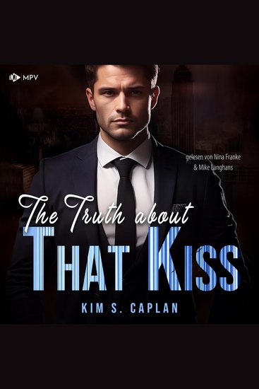 Truth About That Kiss The - Billionaires and Bosses Band 2 (ungekürzt) - cover