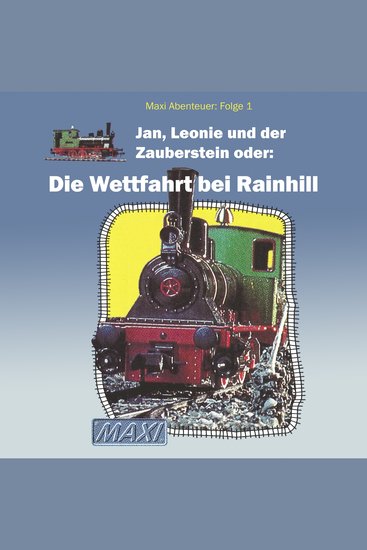 Maxi Abenteuer Folge 1: Jan Leonie und der Zauberstein oder: Die Wettfahrt bei Rainhill (ungekürzt) - cover