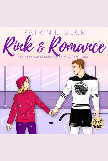 Rink & Romance: Spicy Hockey Romance - Boston Badgers Sports & Romance Band 2 (ungekürzt) - cover