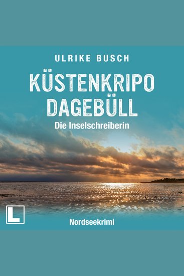 Kripo Dagebüll - Die Inselschreiberin - Witt & Boss ermitteln Band 3 (ungekürzt) - cover