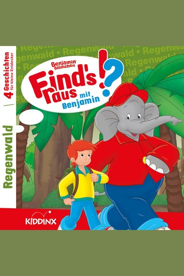 Benjamin Blümchen Find's raus mit Benjamin Folge 13: Regenwald - cover