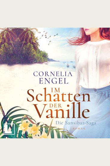 Im Schatten der Vanille - Die Sansibar-Saga Band 1 (ungekürzt) - cover
