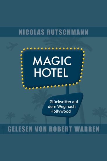 Magic Hotel - Glücksritter auf dem Weg nach Hollywood - cover