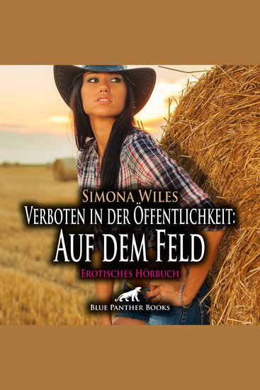 Verboten in der Öffentlichkeit: Auf dem Feld Erotik Audio Story Erotisches Hörbuch - Bis sie sich alleine auf dem Feld gegenüberstanden! - cover