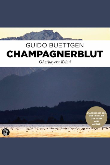 Champagnerblut - Oberbayern Krimi Band 1 - cover