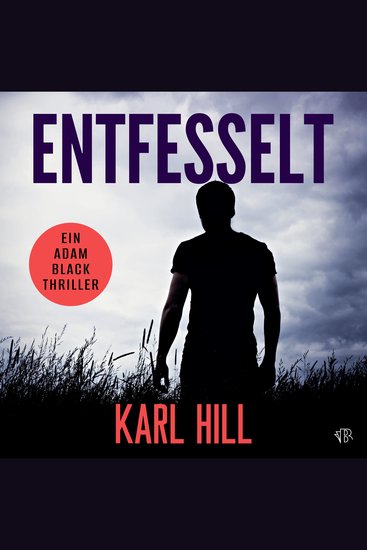 Entfesselt - Ein Thriller der unter die Haut geht - cover